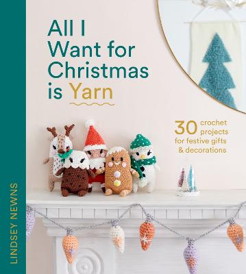Cover of All I Want for Christmas Is Yarn - Lindsey Newns - 9780008558635