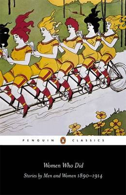 Cover of Women Who Did: Stories by Men and Women, 1890-1914 - Angelique Richardson - 9780141441566