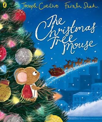 Cover of The Christmas Tree Mouse - Joseph Coelho - 9780241585481
