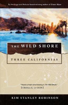 Cover of The Wild Shore - Kim Stanley Robinson - 9780312890360