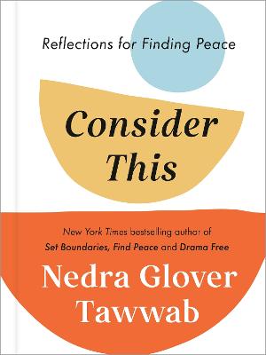 Cover of Consider This: Reflections for Finding Peace - Nedra Glover Tawwab - 9780349443843