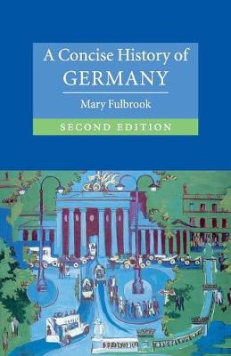 Cover of A Concise History of Germany - Mary (University College Londo Fulbrook - 9780521540711