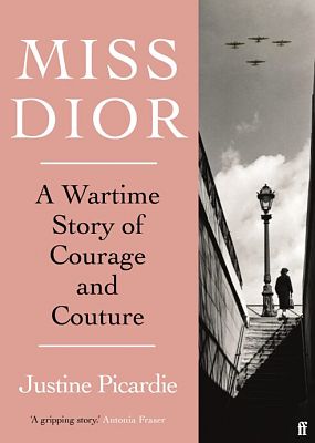 Cover of Miss Dior: A Wartime Story of Courage and Couture - Justine Picardie - 9780571356539