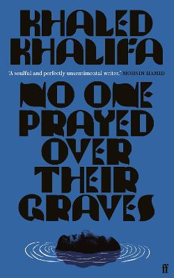 Cover of No One Prayed Over Their Graves - Khaled Khalifa - 9780571364640