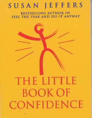 Cover of Little Book of Confidence - Susan Jeffers - 9780712608268