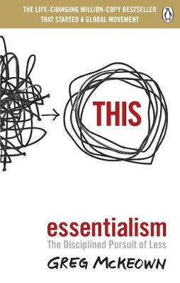 Cover of Essentialism: The Disciplined Pursuit of Less - Greg McKeown - 9780753558690