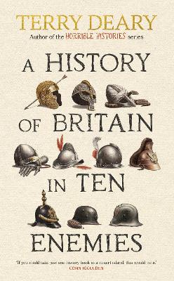 Cover of A History of Britain in Ten Enemies - Terry Deary - 9780857506351