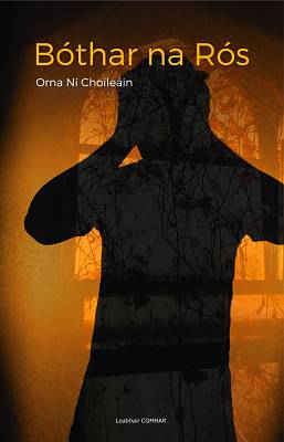 Cover of B&oacute;thar na R&oacute;s - Orna N&iacute; Choile&aacute;in - 9780992731366