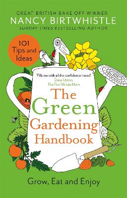 Cover of The Green Gardening Handbook: Grow, Eat and Enjoy - Nancy Birtwhistle - 9781035003716