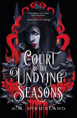 Cover of Court of the Undying Seasons - A.M. Strickland - 9781399717755