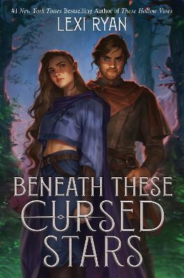 Cover of Beneath These Cursed Stars - Lexi Ryan - 9781399733298