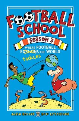 Cover of Football School Season 3: Where Football Explains the World - Alex Bellos - 9781406386400