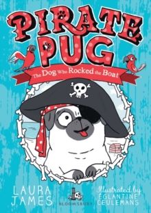 Cover of Pirate Pug - Laura James - 9781408895948