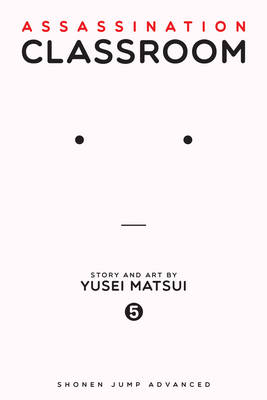 Cover of Assassination Classroom Volume 5 - Yusei Matsui - 9781421576114