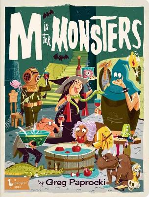 Cover of M is for Monsters - Greg Paprocki - 9781423667544