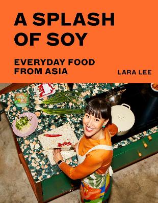 Cover of A Splash of Soy: Everyday Food from Asia - Lara Lee - 9781526654663