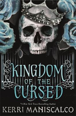 Cover of Kingdom of the Cursed - Kerri Maniscalco - 9781529350494