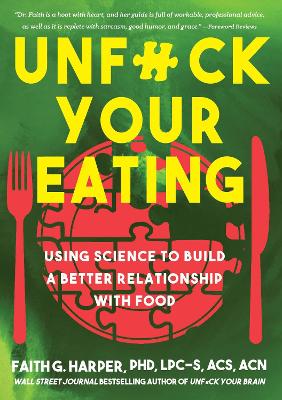 Cover of Unfuck Your Eating - Faith G. Harper - 9781648410994