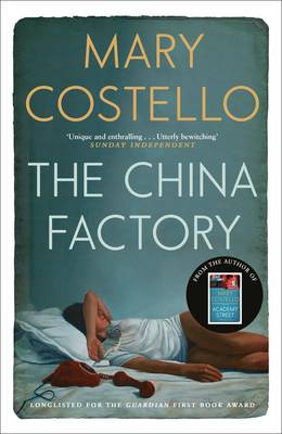 Cover of The China Factory - Mary Costello - 9781782116011
