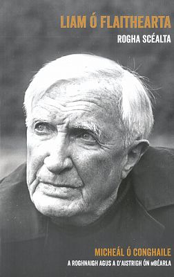 Cover of Liam Ó Flaithearta: Rogha Scéalta - Micheal Ó Conghaile - 9781784442064