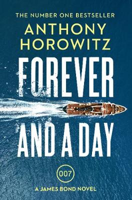 Cover of Forever and a Day - Anthony Horowitz - 9781784706388