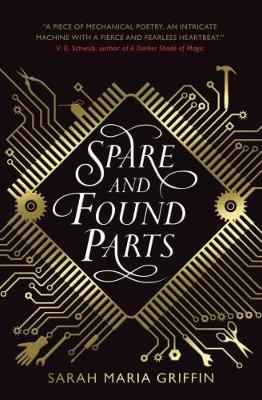 Cover of Spare and Found Parts - Sarah Maria Griffin - 9781785657054