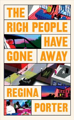 Cover of The Rich People Have Gone Away - Regina Porter - 9781787335288