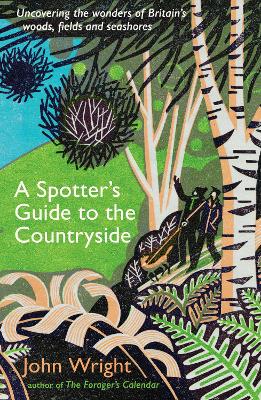 Cover of A Spotter's Guide to the Countryside - John Wright - 9781788168274