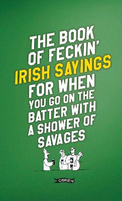 Cover of The Book of Feckin' Irish Sayings - Colin Murphy - 9781788494090