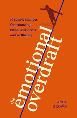 Cover of The Emotional Overdraft - Andy Brown - 9781788605137