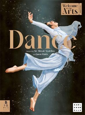 Cover of Welcome to the Arts: Dance - Sir Alistair Spalding - 9781800783362