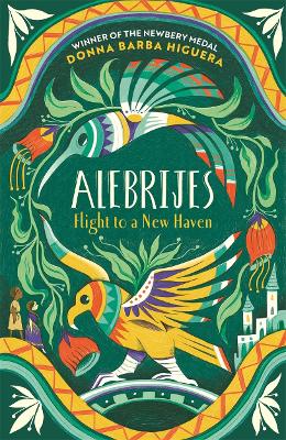 Cover of Alebrijes - Flight to a New Haven - Donna Barba Higuera - 9781800785410
