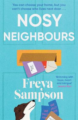 Cover of Nosy Neighbours: The new heartwarming novel with a cosy mystery from the author of The Last Library - Freya Sampson - 9781804182437