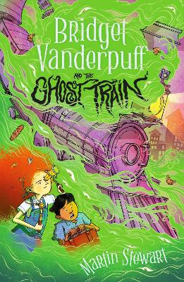 Cover of Bridget Vanderpuff and the Ghost Train - Martin Stewart - 9781804549124