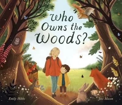 Cover of Who Owns the Woods? - Emily Hibbs - 9781838916442