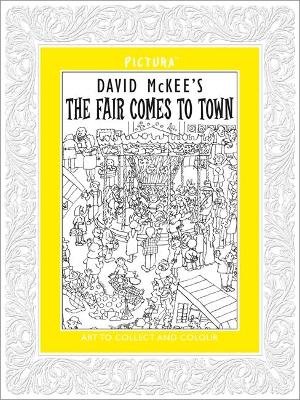 Cover of Pictura: The Fair Comes to Town : Art To Collect and Colour - David McKee - 9781848776111