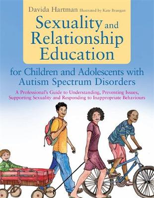 Cover of Sexuality and Relationship Education for Children and Adolescents with Autism - Davida Hartman - 9781849053853