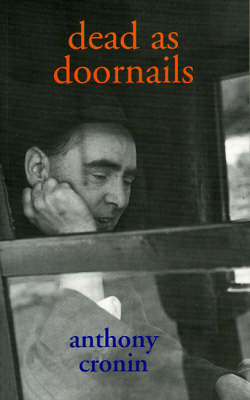 Cover of Dead As Doornails - Anthony Cronin - 9781901866421