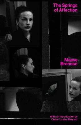 Cover of The Springs of Affection - Maeve Brennan - 9781913512255