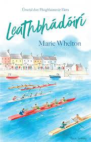 Cover of Leathbhádóirí - Marie Whelton - 9781999802905