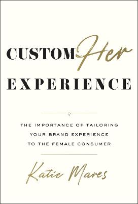 Cover of Customher Experience - Katie Mares - 9798886450262